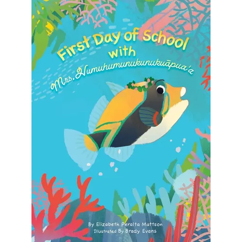 First Day of School with Mrs. Humuhumunukunukuapua'a - Hardcover