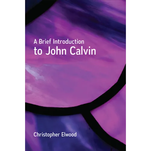 A Brief Introduction to John Calvin - Paperback