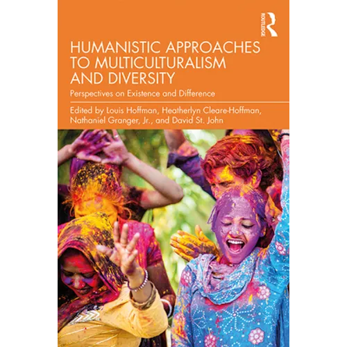 Humanistic Approaches to Multiculturalism and Diversity: Perspectives on Existence and Difference - Paperback