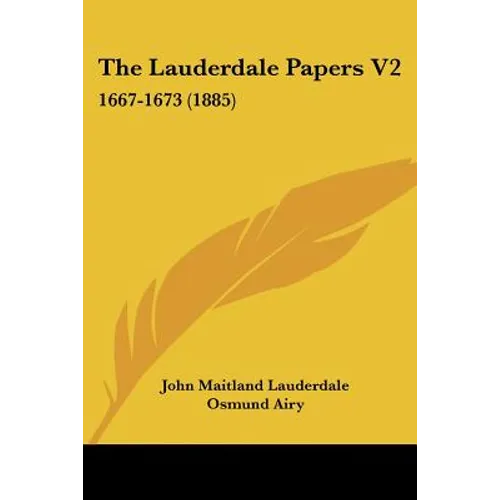 The Lauderdale Papers V2: 1667-1673 (1885) - Paperback