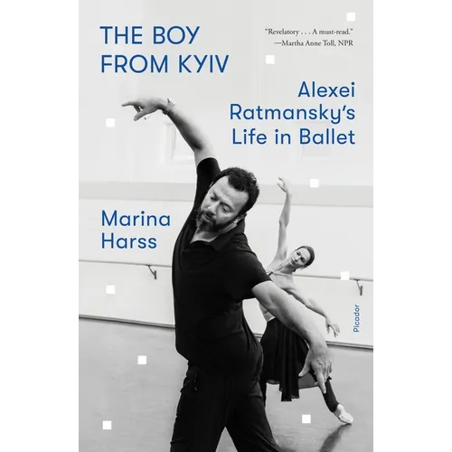 The Boy from Kyiv: Alexei Ratmansky's Life in Ballet - Paperback