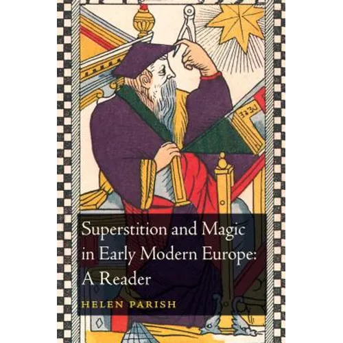 Superstition and Magic in Early Modern Europe: A Reader - Paperback