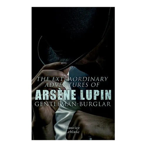 The Extraordinary Adventures of Arsène Lupin, Gentleman-Burglar - Paperback