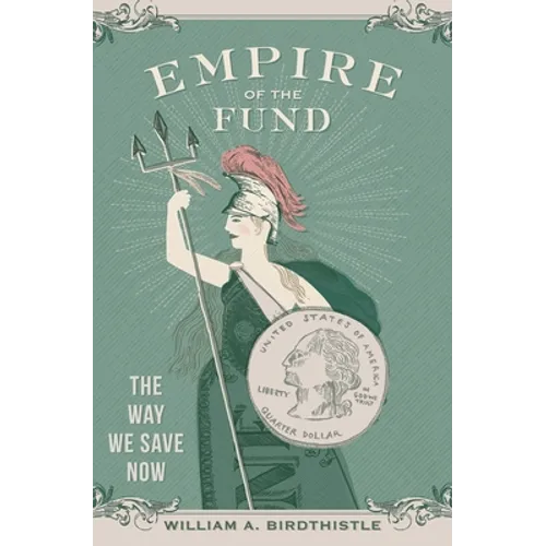 Empire of the Fund: The Way We Save Now - Hardcover