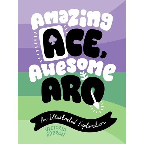 Amazing Ace, Awesome Aro: An Illustrated Exploration - Hardcover