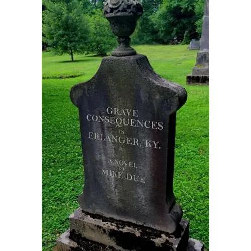 Grave Consequences in Erlanger, KY. - Paperback