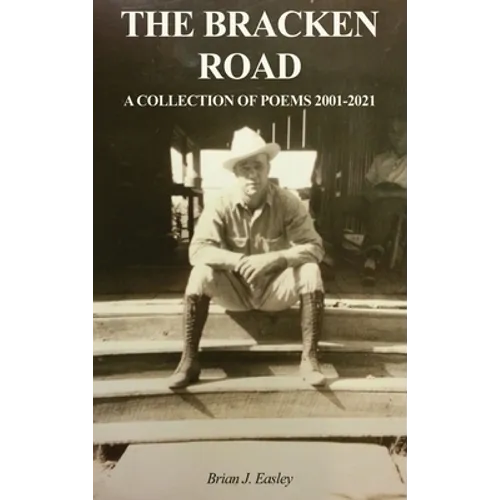 The Bracken Road: A Collection of Poems 2001-2021 - Hardcover