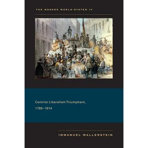 Centrist Liberalism Triumphant, 1789-1914 - Paperback