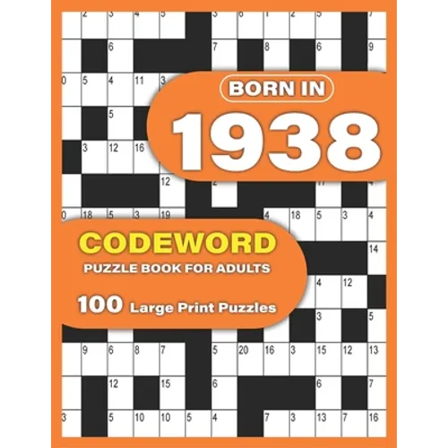 Born In 1938: Codeword Puzzle Book For Adults: Codeword/Code Breaker Logic Puzzle Books For Adults Large Print A Very Special Gift F - Paperback
