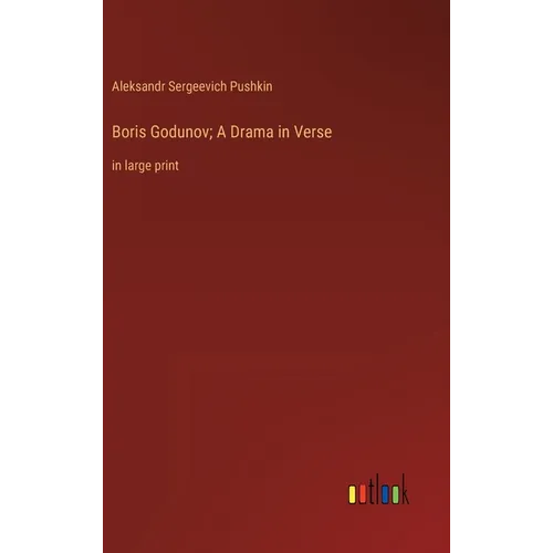 Boris Godunov; A Drama in Verse: in large print - Hardcover