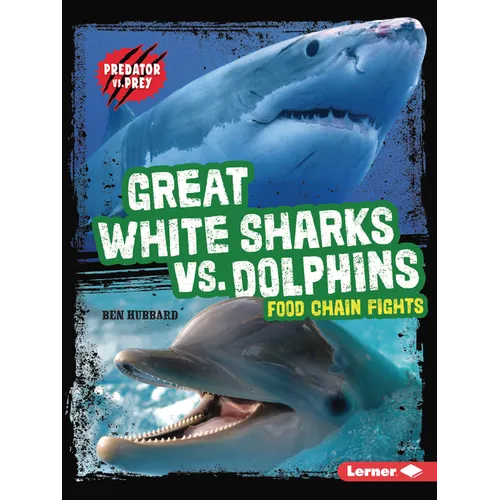 Great White Sharks vs. Dolphins: Food Chain Fights - Paperback