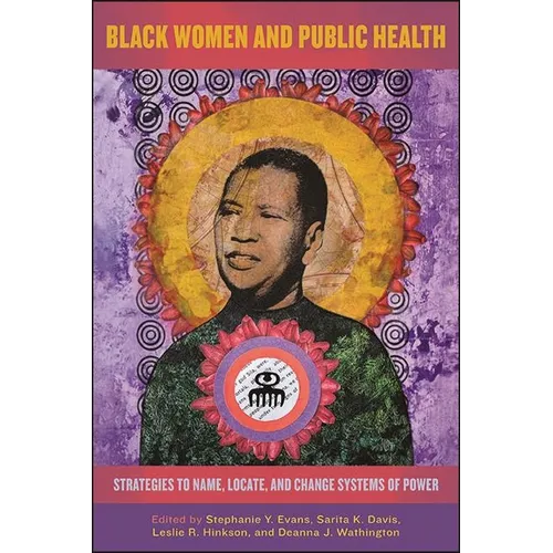 Black Women and Public Health: Strategies to Name, Locate, and Change Systems of Power - Hardcover