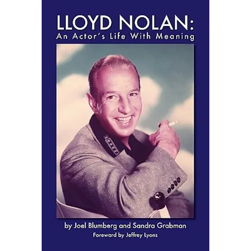 Lloyd Nolan: An Actors Life with Meaning - Paperback