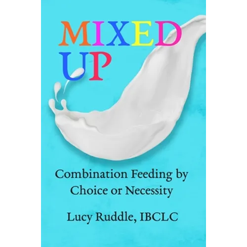 Mixed Up: Combination Feeding by Choice or Necessity - Paperback