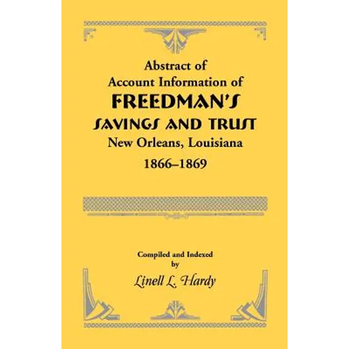 Abstract of Account Information of Freedman's Savings and Trust, New Orleans, Louisiana 1866-1869 - Paperback