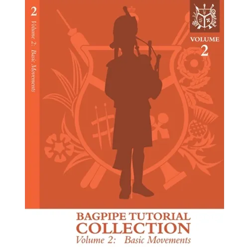 Bagpipe Tutorial Collection: Volume 2: Basic Movements - Paperback