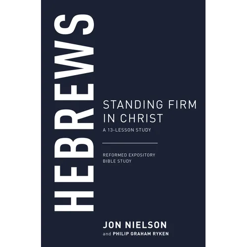 Hebrews: Standing Firm in Christ - Paperback