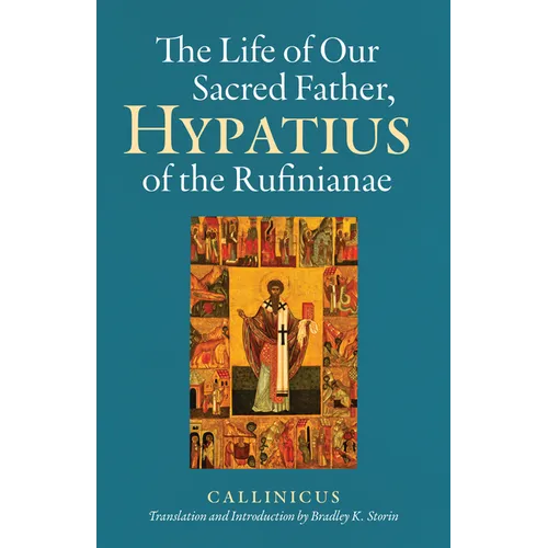 The Life of Our Sacred Father, Hypatius of the Rufinianae: Volume 301 - Paperback