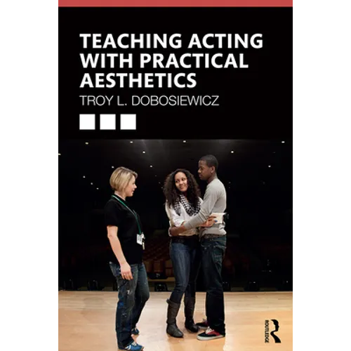 Teaching Acting with Practical Aesthetics - Paperback