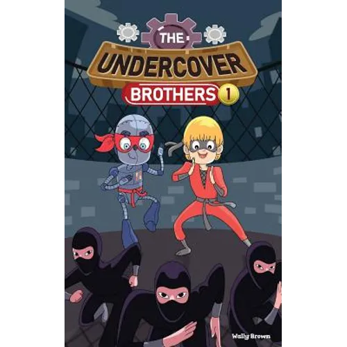 The Undercover Brothers: Ninja Invasion (Book 1) - Paperback