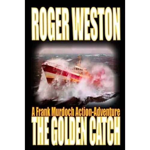 The Golden Catch: A Frank Murdoch Action-Adventure - Paperback