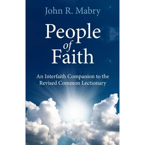 People of Faith: An Interfaith Companion to the Revised Common Lectionary - Paperback