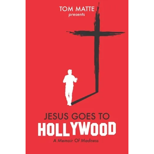 Jesus Goes To Hollywood: A Memoir Of Madness - Paperback