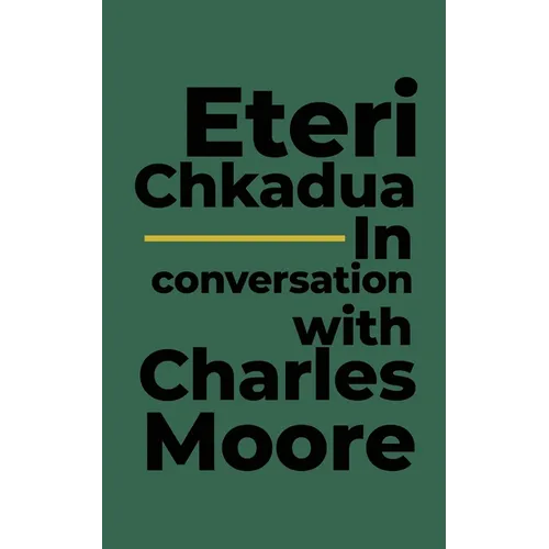 Eteri Chkadua In conversation with Charles Moore - Paperback
