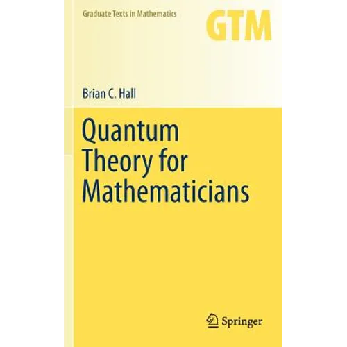 Quantum Theory for Mathematicians - Hardcover