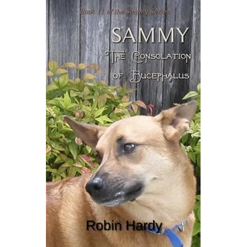 Sammy: The Consolation of Bucephalus: Book 11 of the Sammy Series - Paperback