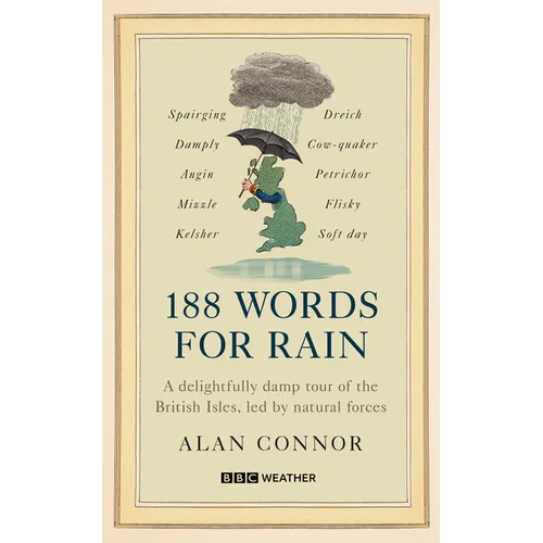 188 Words for Rain: A Delightfully Damp Tour of the British Isles, Led by Natural Forces (an Official BBC Weather Book) - Hardcover
