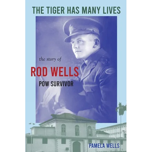 The Tiger has Many Lives: The Story of Rod Wells - Paperback
