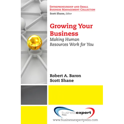 Growing Your Business: Making Human Resources Work for You - Paperback