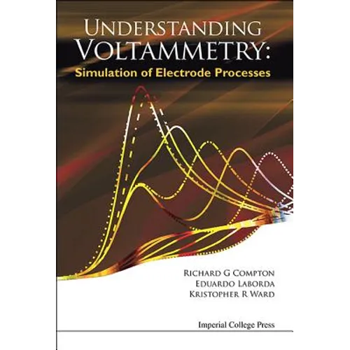 Understanding Voltammetry: Simulation of Electrode Processes - Hardcover
