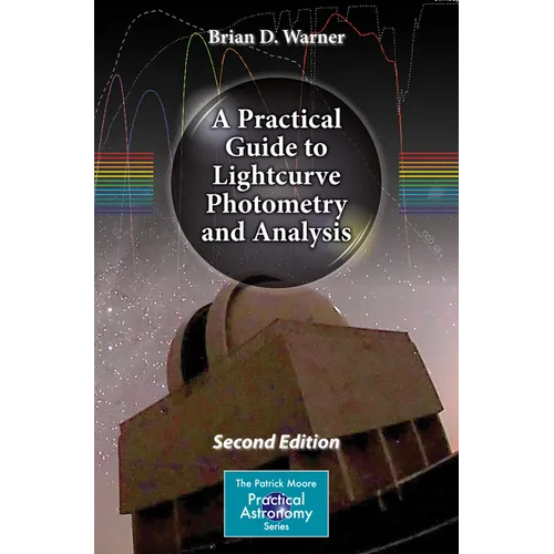 A Practical Guide to Lightcurve Photometry and Analysis - Paperback