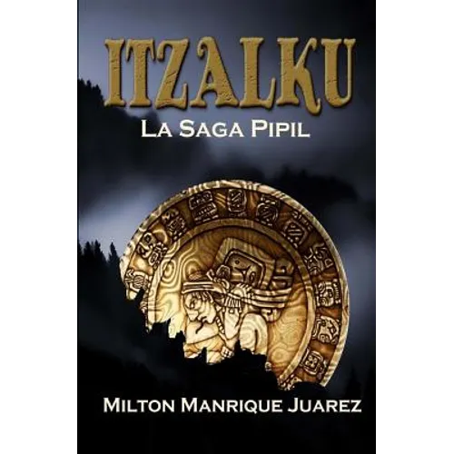Itzalku: La Saga Pipil - Paperback