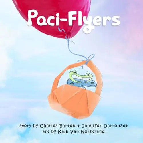 Paci-Flyers: Farewell to pacifiers - Paperback