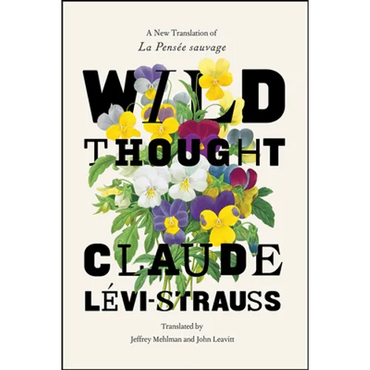 Wild Thought: A New Translation of "La Pensée sauvage" - Hardcover
