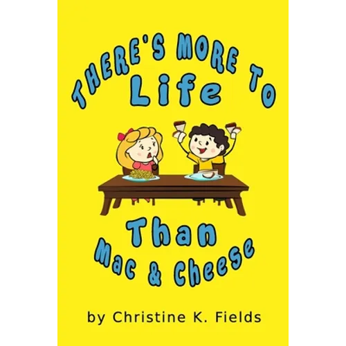 There's More To Life Than Mac And Cheese: PB and J Every Day - Paperback