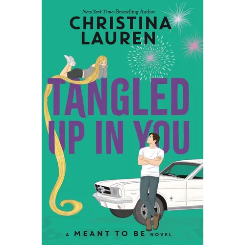Tangled Up in You: A Meant to Be Novel - Library Binding