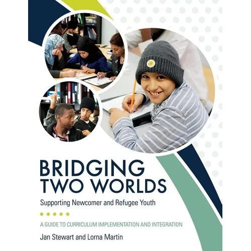 Bridging Two Worlds: Supporting Newcomer and Refugee Youth - Paperback