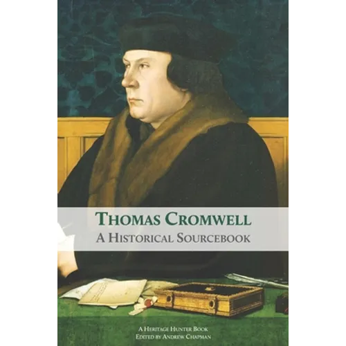 Thomas Cromwell: A Historical Sourcebook - Paperback