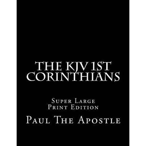 The KJV 1st Corinthians: Super Large Print Edition - Paperback