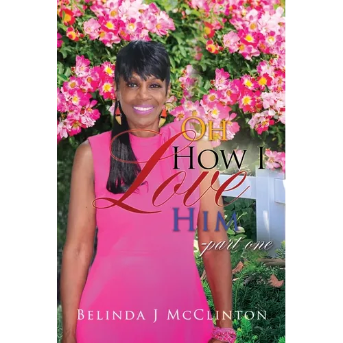 Oh How I Love Him-part one - Paperback
