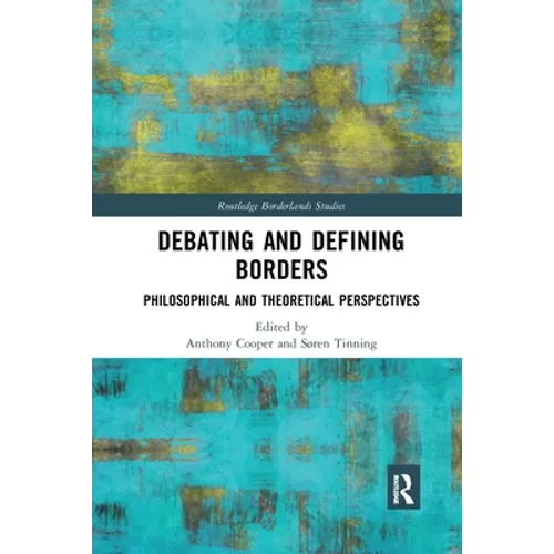 Debating and Defining Borders: Philosophical and Theoretical Perspectives - Paperback