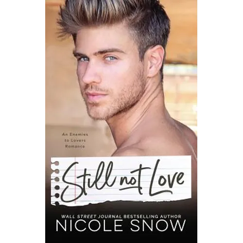 Still Not Love: An Enemies to Lovers Romance - Paperback