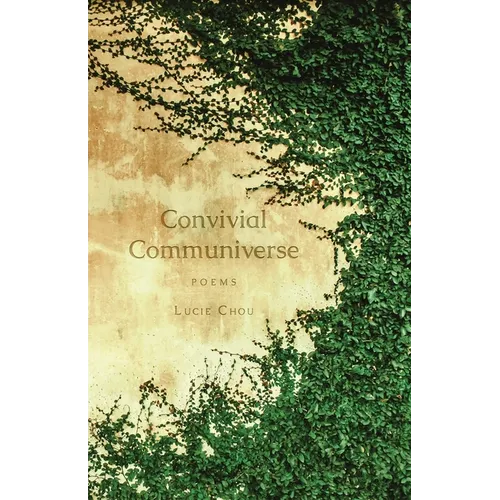 Convivial Communiverse: Poems - Paperback