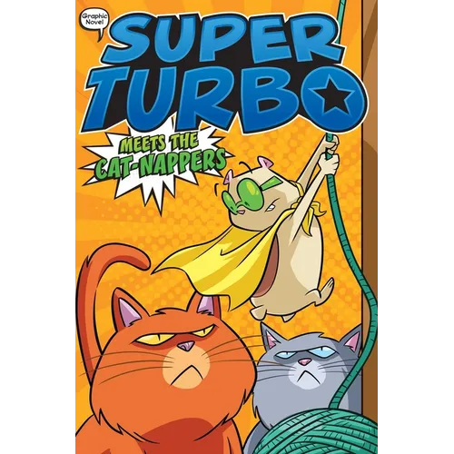 Super Turbo Meets the Cat-Nappers - Hardcover