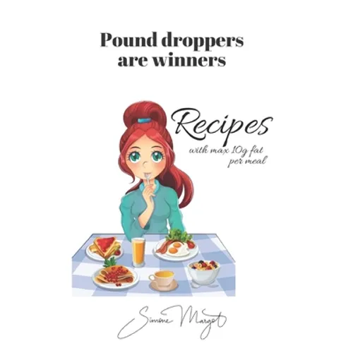 Pound droppers are winners: Recipes with max 10g fat per meal - Paperback