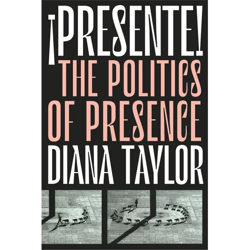 ¡Presente!: The Politics of Presence - Paperback